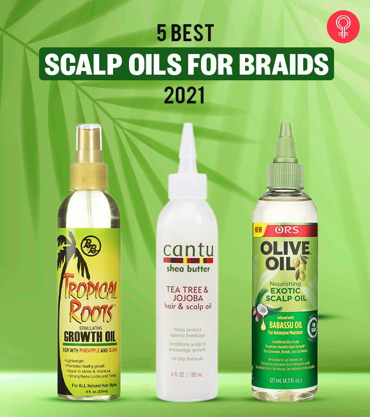 5 Best Scalp Oils For Braids, As Per A Hairstylist (2024)