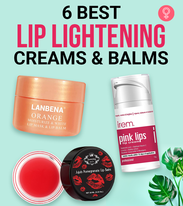 6 Best Lip Lightening Creams And Balms Of 2023