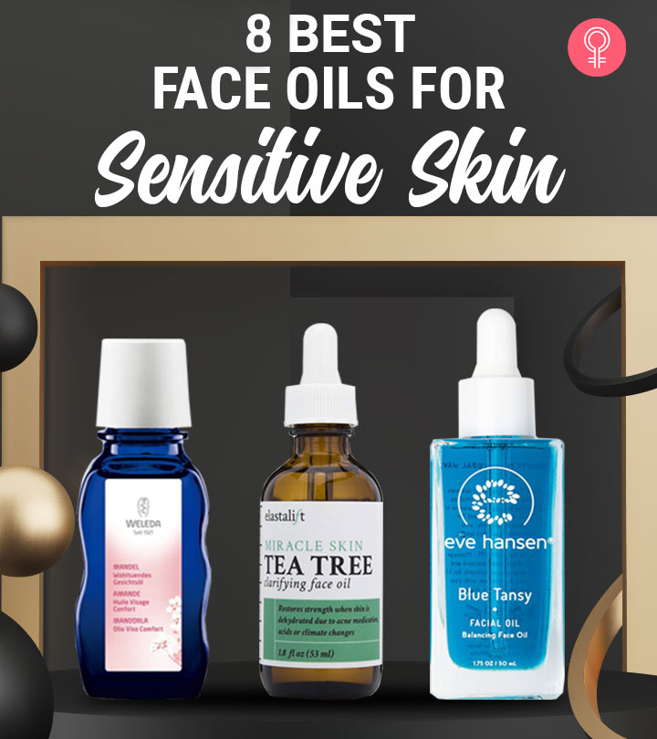 8 Best Face Oils For Sensitive Skin – 2023