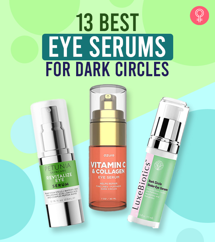 13 Best Eye Serums For Dark Circles That Work Wonders – 2024