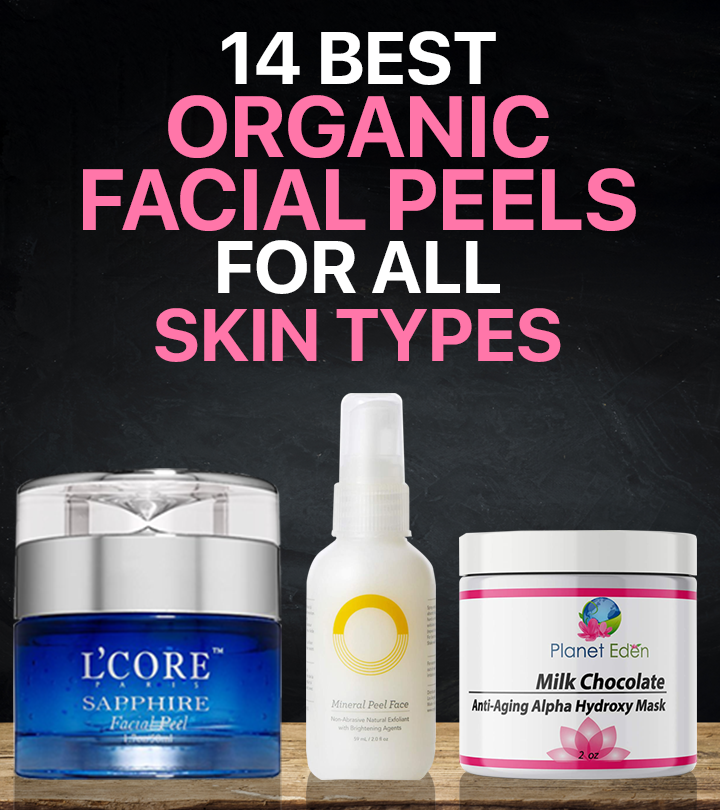 14 Best Organic Facial Peels For Healthy And Glowing Skin 2024