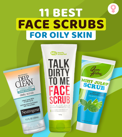 11 Best Face Scrubs For Oily Skin