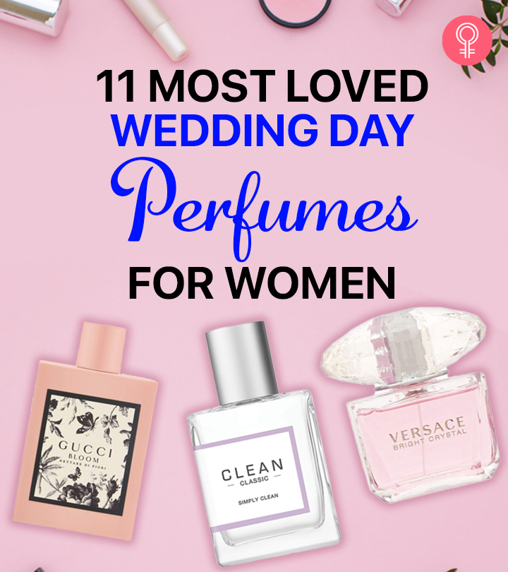 11 Best Wedding Day Perfumes To Keep You Smelling Divine – 2024