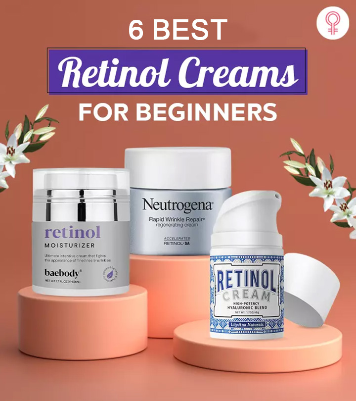 6 Best Retinol Creams For Beginners – 2023