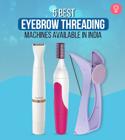 5 Best Eyebrow Threading Machines Available In India
