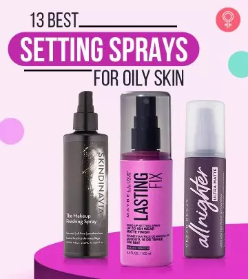 13 Best Setting Sprays For Oily Skin, Cosmetologist’s Picks Of 2024