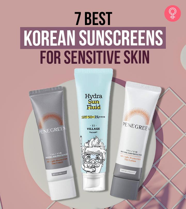 7 Best Korean Sunscreens For Sensitive Skin