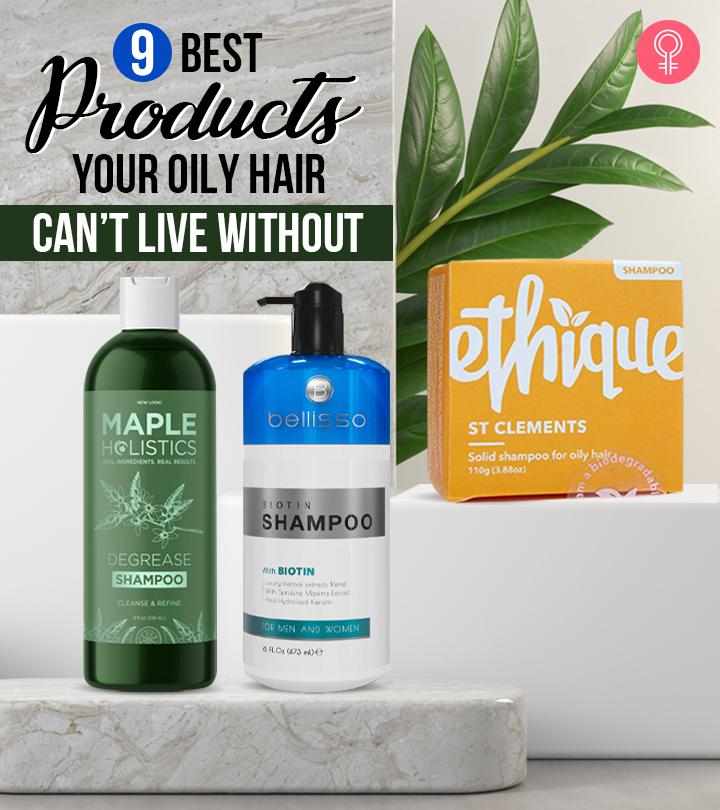 9 Best Products For Oily Hair In 2023, Recommended By A Hairstylist