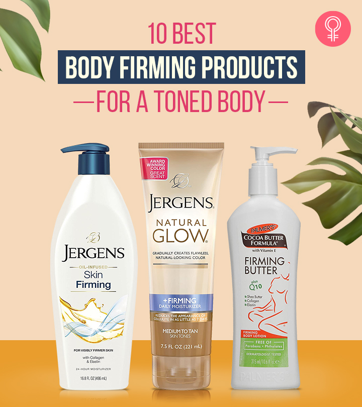 10 Best Body Firming Products For A Toned Body – 2023’s Top Picks