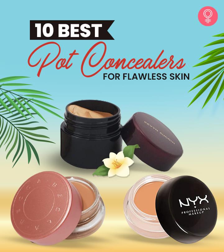 10 Best Makeup Artist-Approved Pot Concealers – 2024 Update