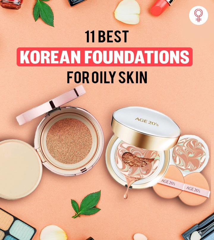 11 Best Korean Foundations For Oily Skin, Makeup Artist-Approved (2024)