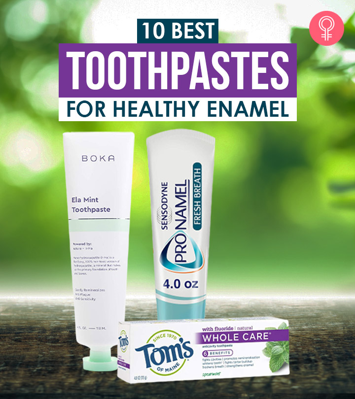 10 Best Toothpastes For Healthy Enamel