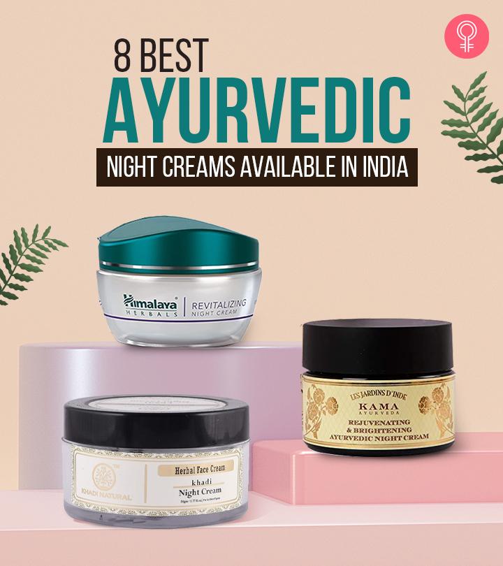 8 Best Ayurvedic Night Creams In India – 2023 Update