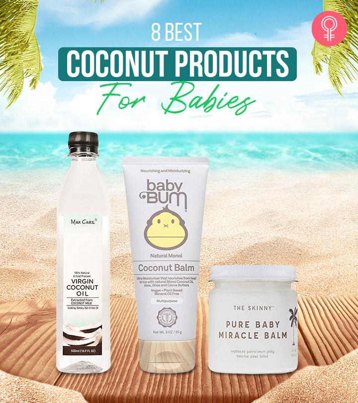 8 Best Coconut Products For Babies