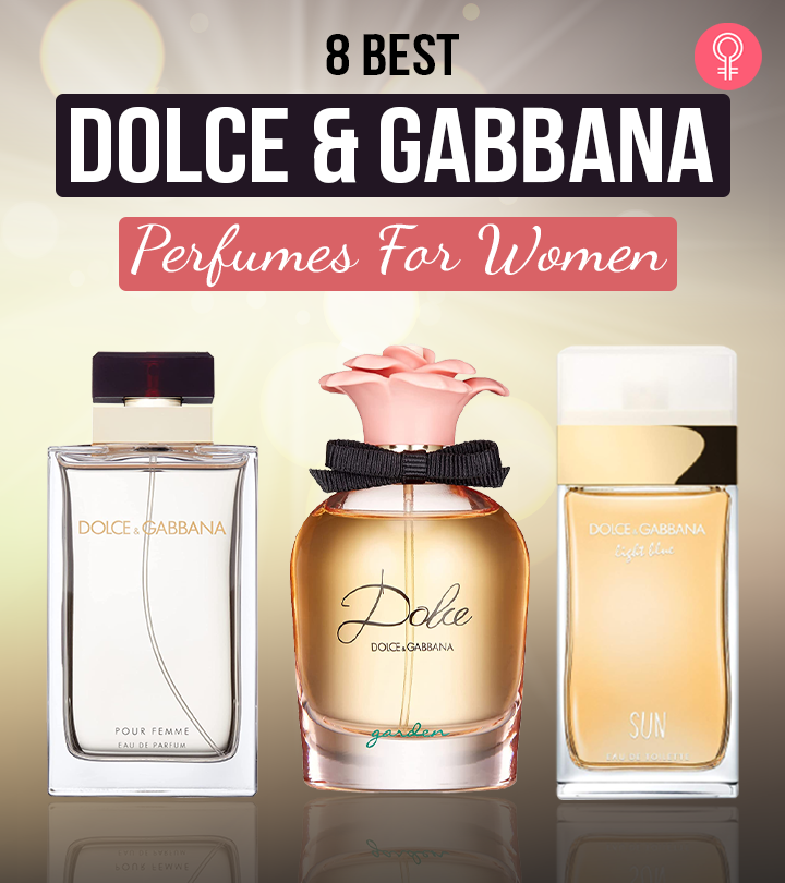 The 8 Best Dolce & Gabbana Perfumes For Women – Top Picks Of 2023