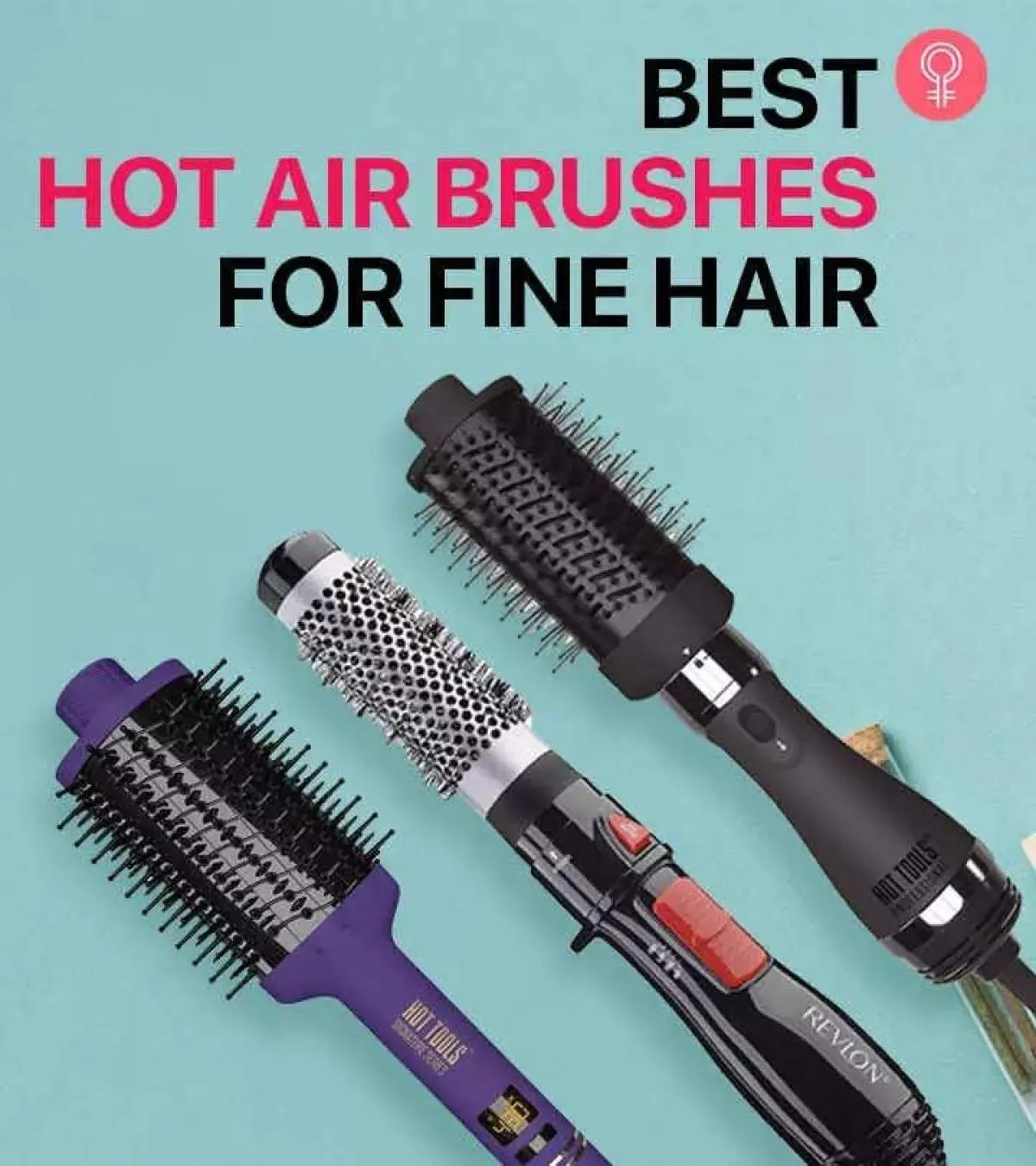The 17 Best CosmetologistApproved Hot Air Brushes For Fine Hair (2026)