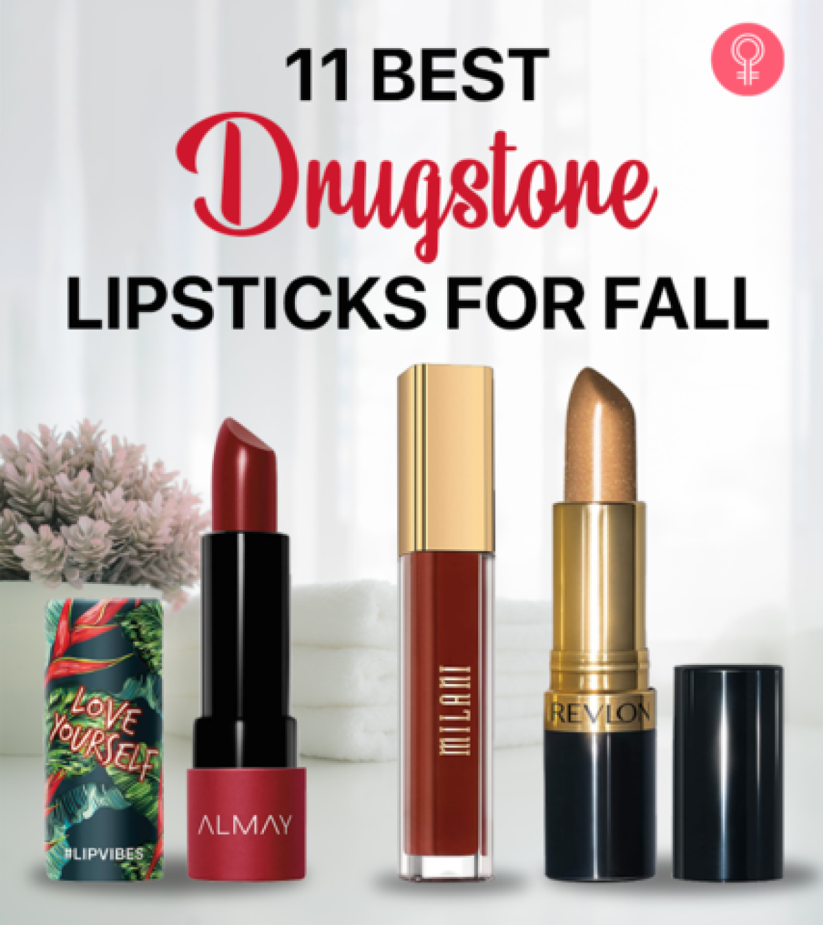 11 Best Drugstore Lipsticks For Fall 2026 Top Pigment Picks