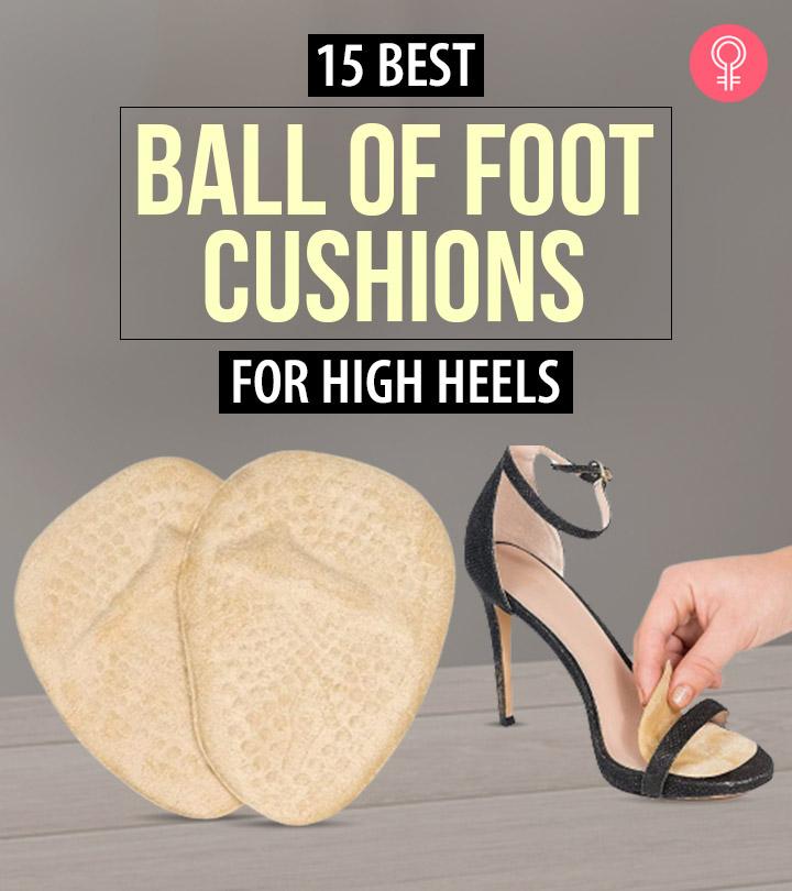 15 Best Ball Of Foot Cushions For High Heels 2021