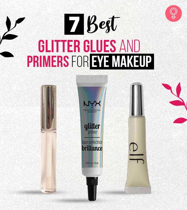 7 Best Glitter Glues And Primers For Eye Makeup