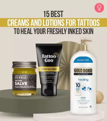 15 Best Creams And Lotions For Tattoos – 2024, As Per An Esthetician