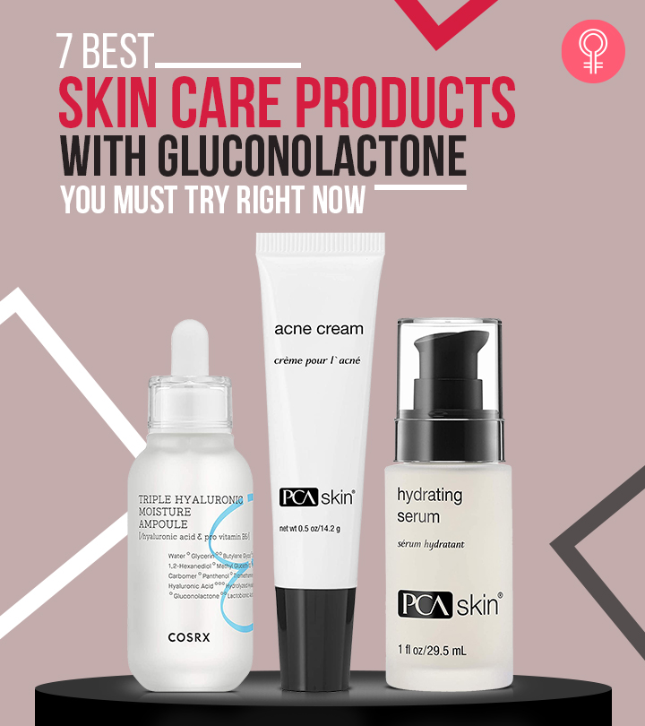 7 Best Skin Care Products With Gluconolactone, As Per An Esthetician (2024)