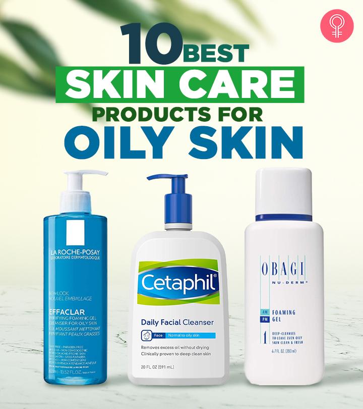 10 Best Skin Care Products Of 2024 For Oily Skin Reviews & Buying Guide