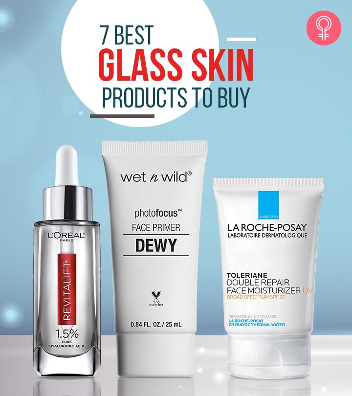 The 7 Best Glass Skin Products For A Radiant Look in 2024