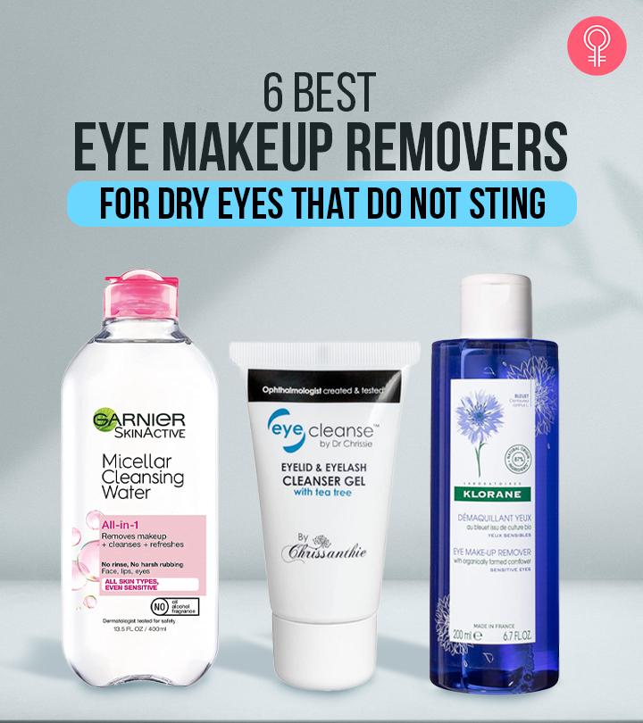 6 Best Eye Makeup Removers For Dry Eyes