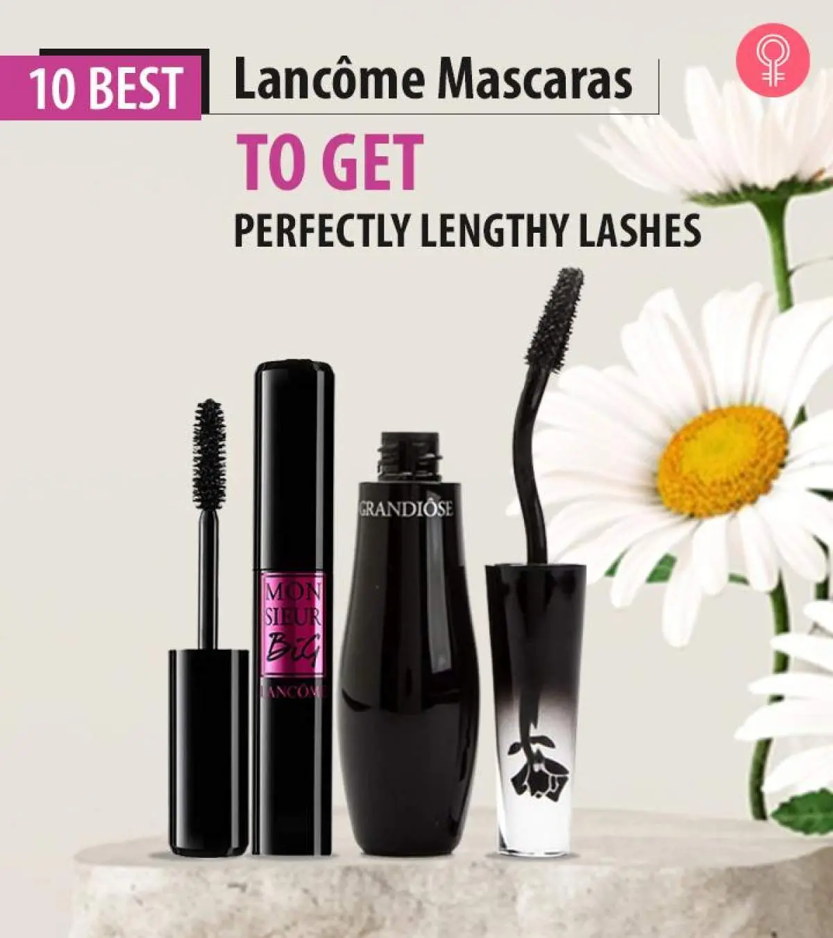 10 Best Lancome Mascaras For Perfect Lengthy Lashes 2025