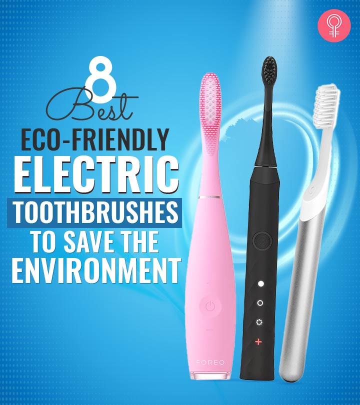 8 Best Eco-Friendly Electric Toothbrushes, According To A Dentist – 2023