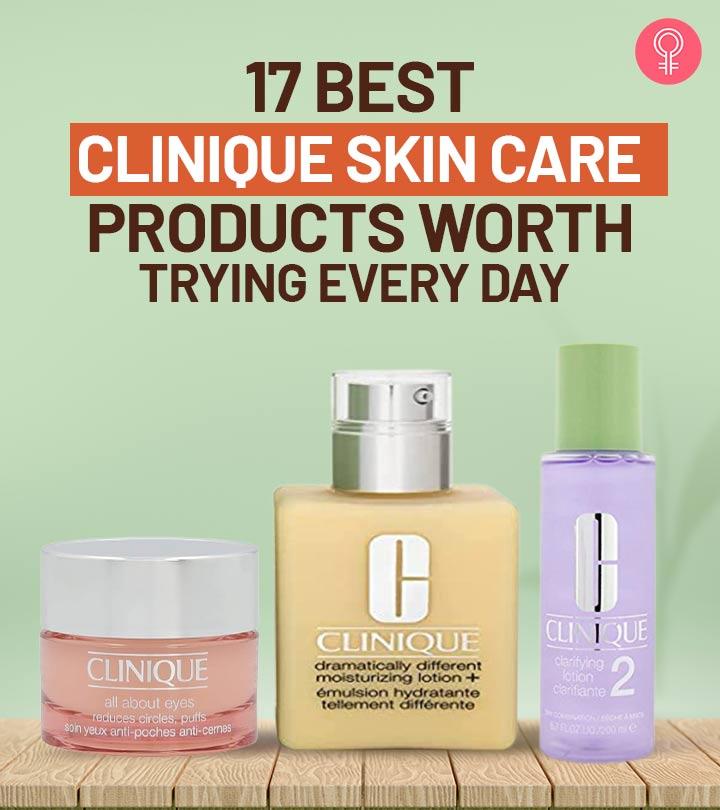 17 Best Clinique Skin Care  Products That Are Worth Trying Every Day – 2024