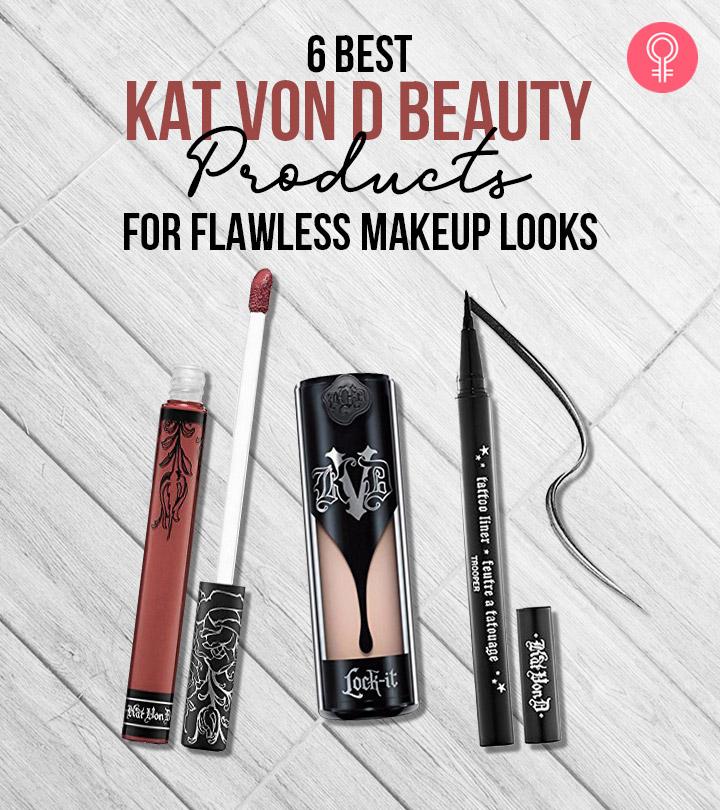 6 Best Kat Von D Beauty Products For Flawless Makeup Looks – 2024