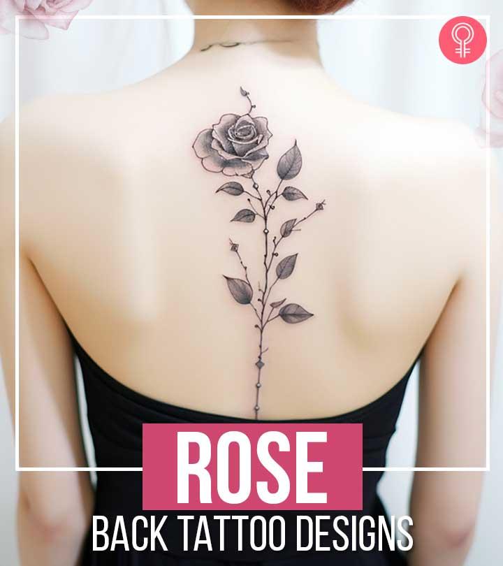 45 Rose Back Tattoo Designs With Meaning