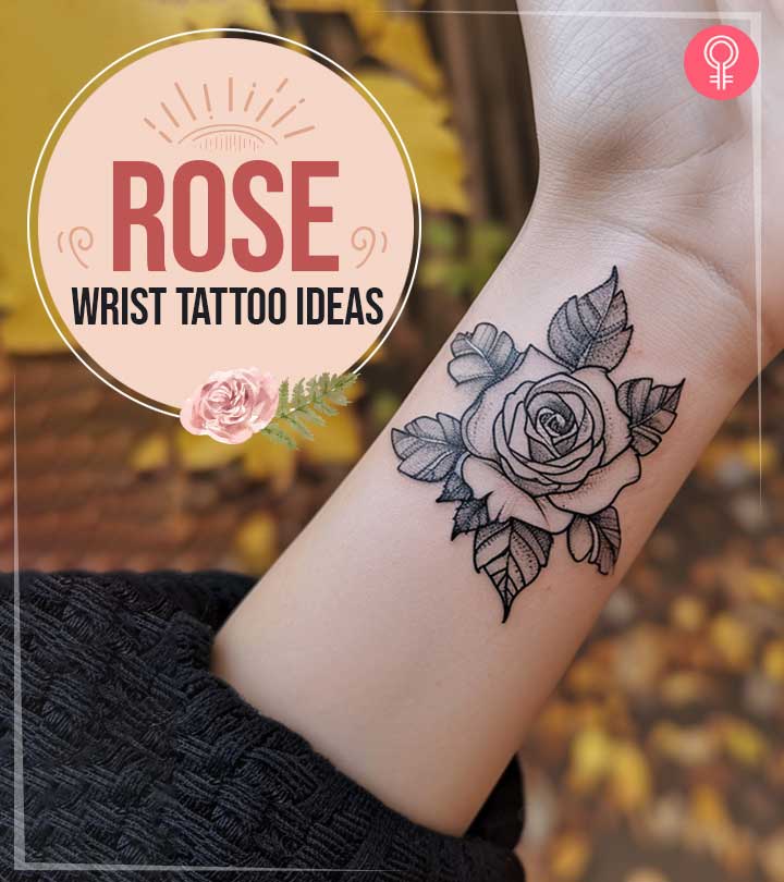 40 Ideas For Rose Tattoo On The Wrist + Their Meanings