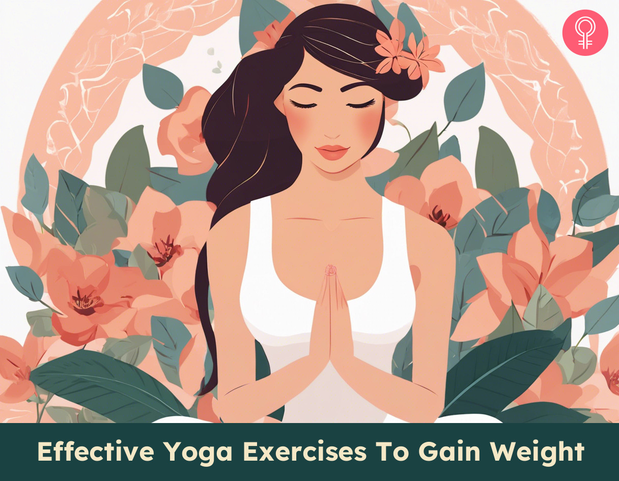 7 Effective Yoga Exercises To Gain Weight