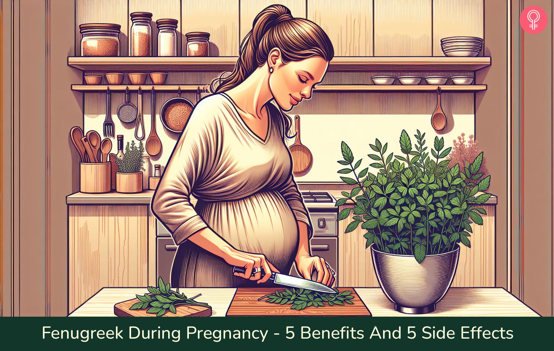 Fenugreek During Pregnancy 5 Benefits And 5 Side Effects