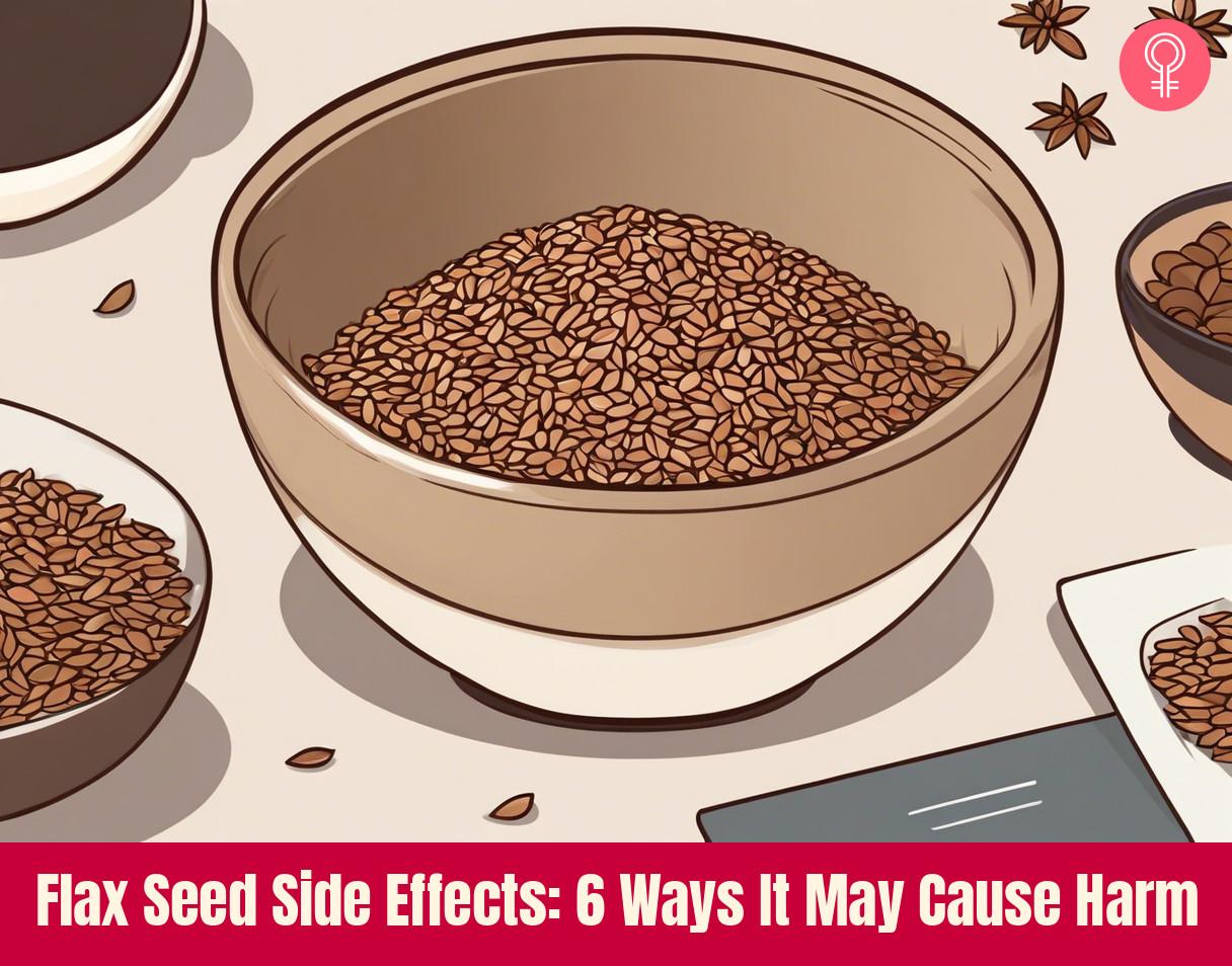 Flax Seed Side Effects 6 Ways It May Cause Harm