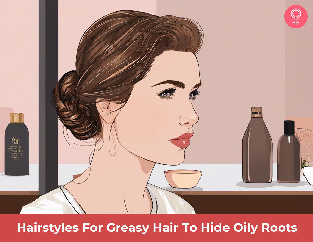 19 Greasy Hair Hairstyles That Magically Conceal Oily Roots