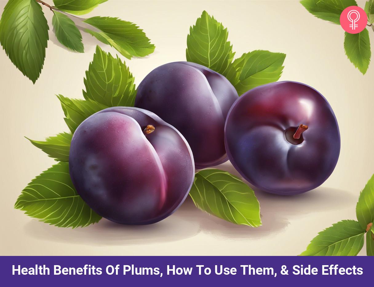 9 Health Benefits Of Plums, How To Use Them, & Side Effects