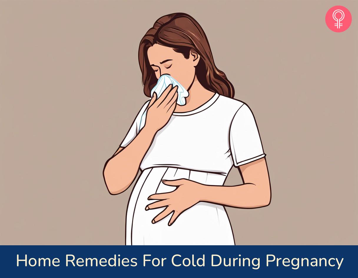 8 Home Remedies For Cold During Pregnancy