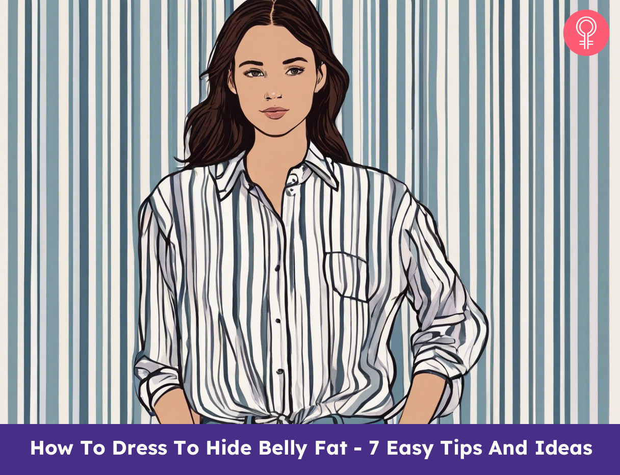 How To Dress To Hide Belly Fat - 7 Easy Tips And Ideas