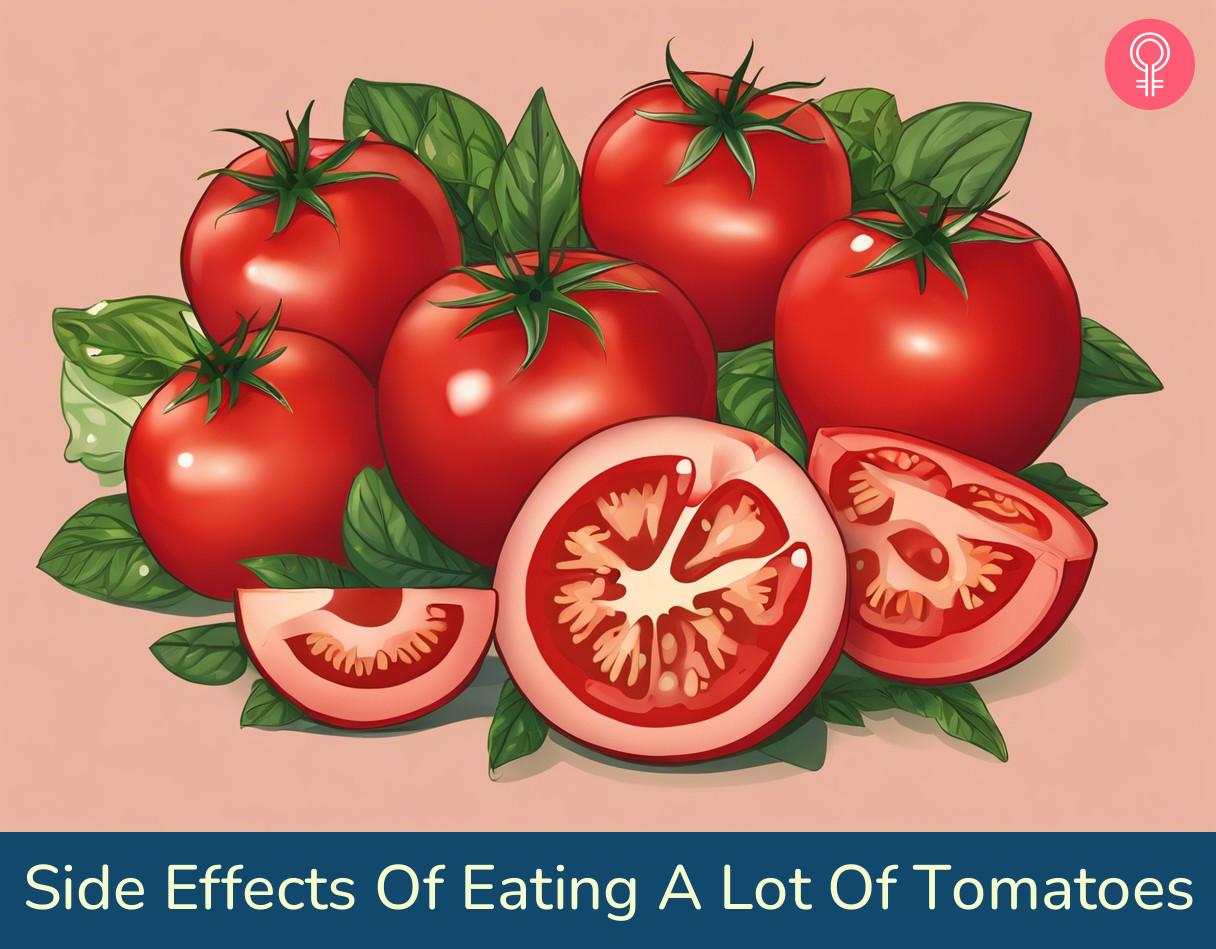 10 Side Effects Of Eating A Lot Of Tomatoes