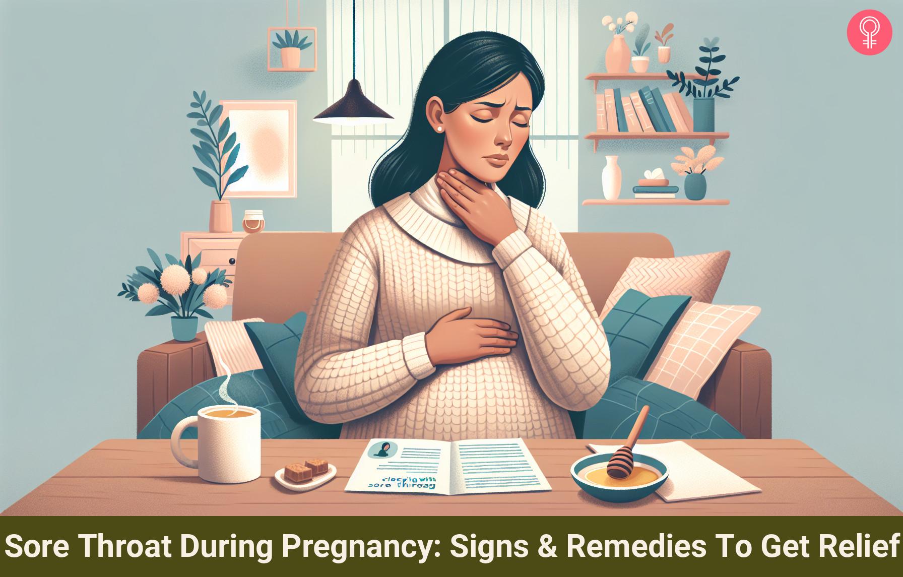 Sore Throat During Pregnancy Signs & Remedies To Get Relief